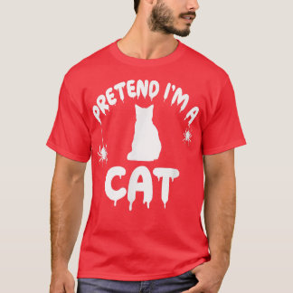 Pretend I'm A Cat Tabby Kitten Spooky Cute Simple  T-Shirt