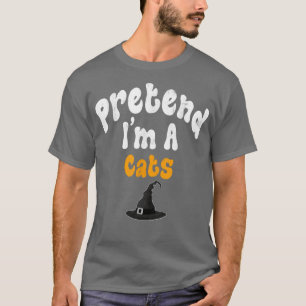 Pretend Im A Cats Costume Halloween Party T-Shirt