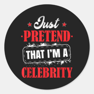Pretend Im A Celebrity Costume Halloween Funny Classic Round Sticker