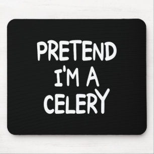 Pretend I'm A Celery Costume Halloween Celery  Mouse Mat