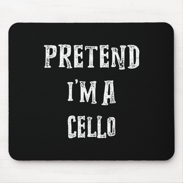 Pretend I'm A Cello Halloween Costume Couples Matc Mouse Mat (Front)