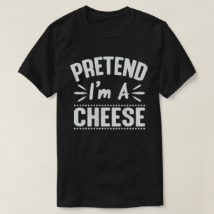 Pretend I'm A Cheese Funny Easy Halloween Costume T-Shirt