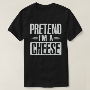 Pretend I'm A Cheese Funny Lazy Halloween Costume T-Shirt