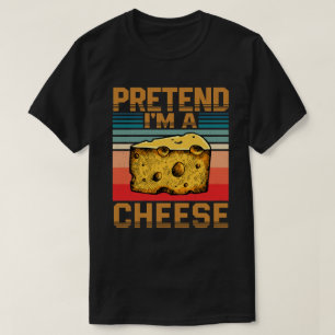 Pretend I'm A Cheese Funny Lazy Halloween Costume T-Shirt