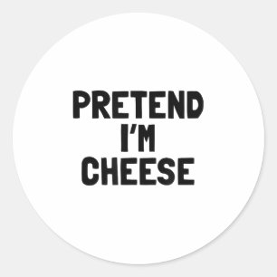 Pretend Im A Cheese Halloween Costume _1 Classic Round Sticker