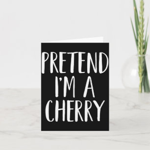 Pretend I'm A Cherry Family Women Men Kids Hallowe Card
