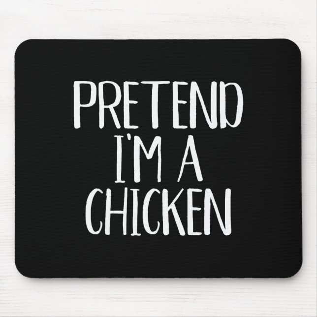 Pretend I'm A Chicken Costume Family Funny Hallowe Mouse Mat (Front)