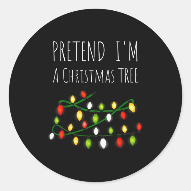 Pretend I'm A Christmas Tree Costume  Classic Round Sticker (Front)
