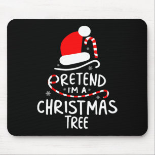 Pretend I'm A Christmas Tree Easy Fun Costume Mouse Mat