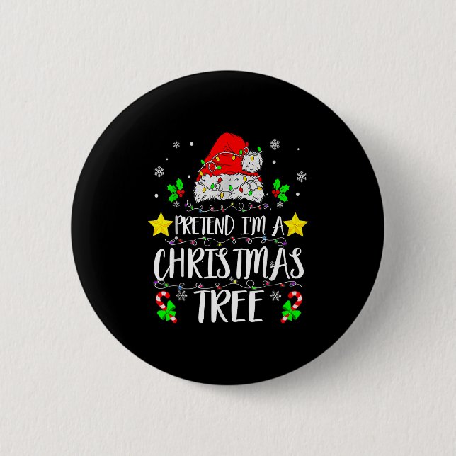 Pretend I'm A Christmas Tree Funny Christmas Costu 6 Cm Round Badge (Front)