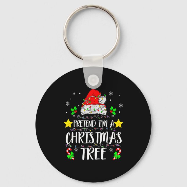 Pretend I'm A Christmas Tree Funny Christmas Costu Key Ring (Front)
