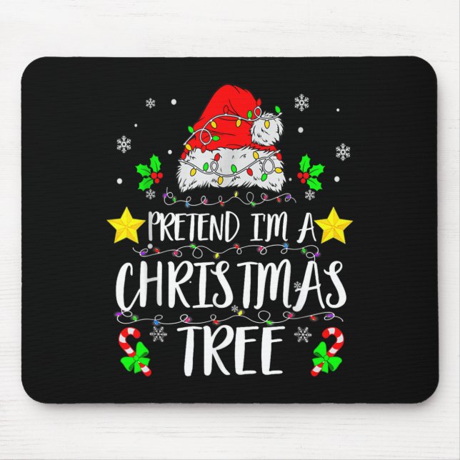 Pretend I'm A Christmas Tree Funny Christmas Costu Mouse Mat (Front)