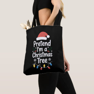 Pretend I'm A Christmas Tree Santa Hat Lights Xmas Tote Bag