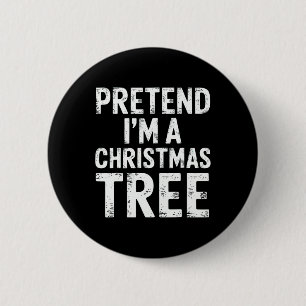 Pretend I'm A Christmas Tree Xmas Pyjamas Costume 6 Cm Round Badge