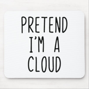 Pretend I'm A Cloud Costume Halloween Funny Lazy A Mouse Mat
