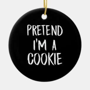 Pretend Im A Cookie Funny Halloween Party Gift Ceramic Tree Decoration