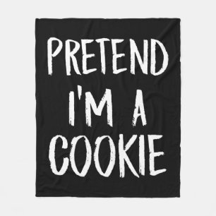 Pretend Im A Cookie Funny Halloween Party Gift Fleece Blanket
