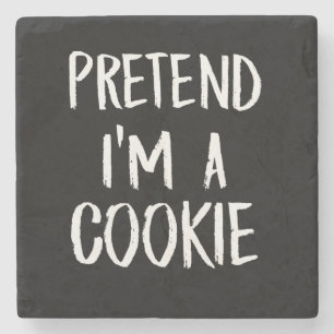 Pretend Im A Cookie Funny Halloween Party Gift Stone Coaster