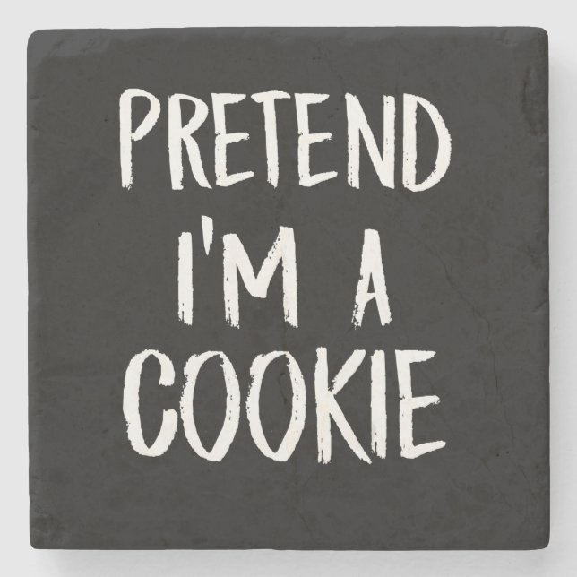 Pretend Im A Cookie | Funny Halloween Party Gift Stone Coaster (Front)