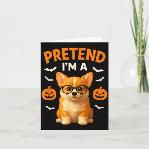 Pretend Im A Corgi Funny Halloween Dog Outfit Card
