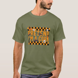 Pretend I'm A Corn Costume Funny Lazy Halloween Pa T-Shirt