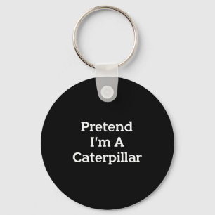 Pretend I'm A Costume Funny Halloween Party Lazy Key Ring