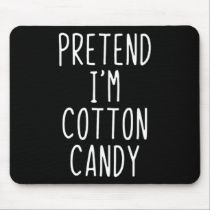 Pretend I'm A Cotton Candy Costume Halloween Lazy Mouse Mat