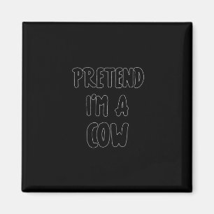 Pretend I'm A Cow Costume Easy Halloween Costume  Magnet