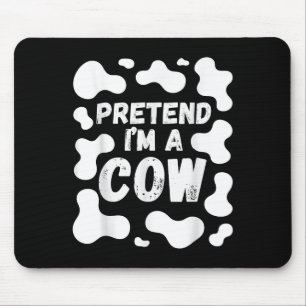 Pretend I'm A Cow Funny Halloween  Mouse Mat