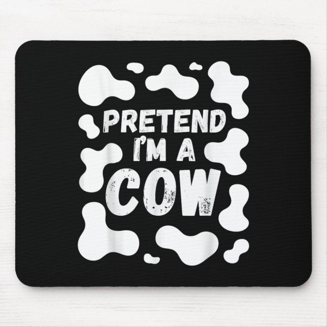 Pretend I'm A Cow Funny Halloween  Mouse Mat (Front)