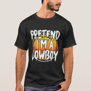 Pretend I'm A Cowboy Funny Lazy Halloween Costume T-Shirt