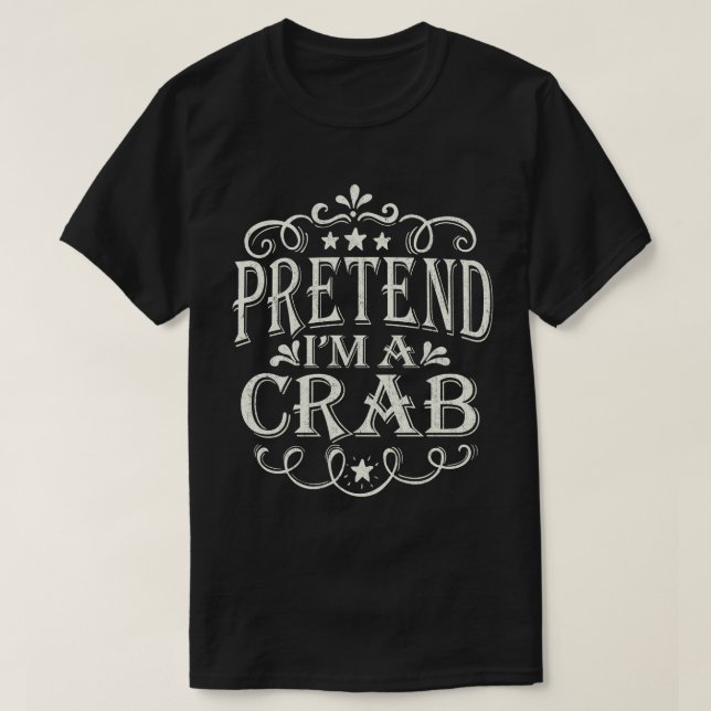 Pretend I'm A Crab Funny Easy Halloween Costume T-Shirt (Design Front)