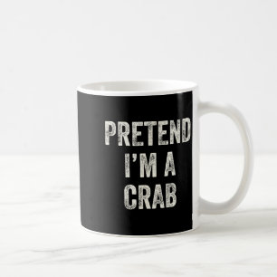 Pretend I'm A Crab Funny Last Minute Halloween Cos Coffee Mug