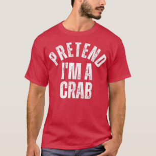 Pretend I'm a Crab Funny Vintage Lazy Halloween Co T-Shirt