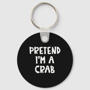 Pretend I'm A Crab Matching Costume Lazy Easy Hall Key Ring