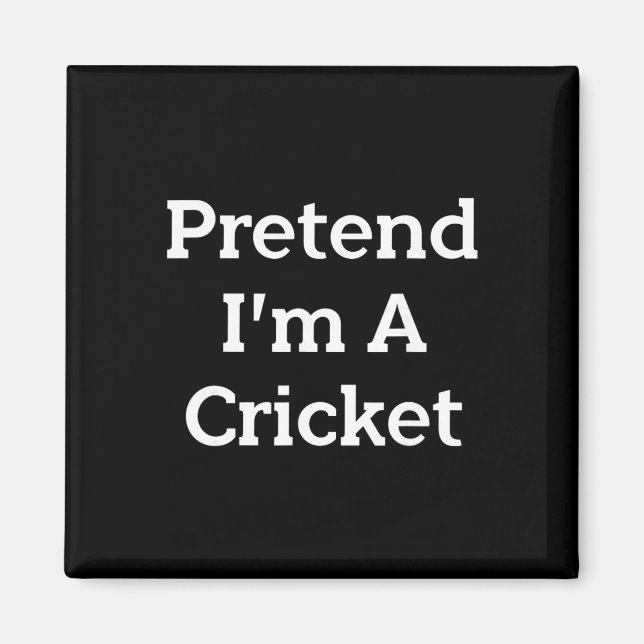 Pretend I'm A Cricket Costume Funny Bug Halloween  Magnet (Front)