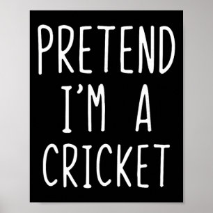 Pretend I'm A Cricket Costume Halloween Lazy Adult Poster