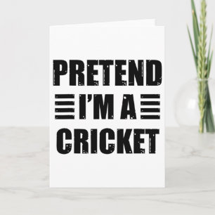 Pretend I'm A Cricket Lazy Funny Easy Halloween Co Card