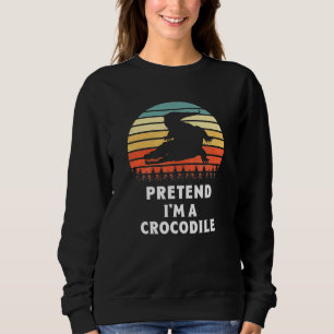 Pretend Im A Crocodile Costume Halloween Party 202 Sweatshirt