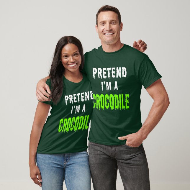 PRETEND I'M A CROCODILE T-Shirt (Unisex)