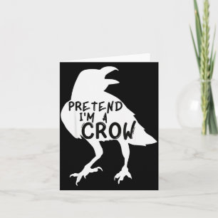 Pretend I'm A Crow Funny Lazy Halloween Costume  Card