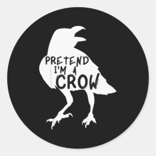 Pretend I'm A Crow Funny Lazy Halloween Costume Classic Round Sticker