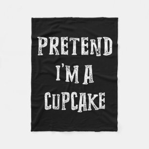 Pretend I'm A Cupcake Halloween Costume Couples Ma Fleece Blanket