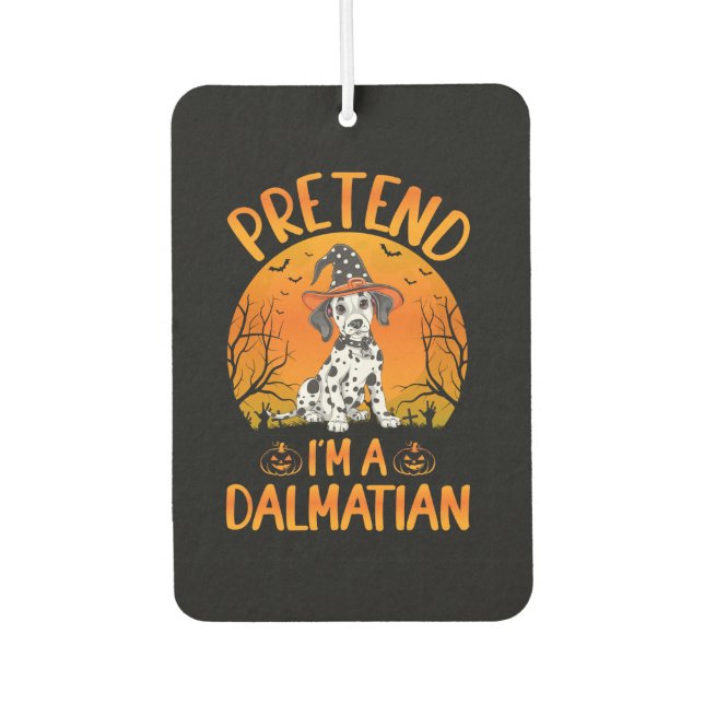 Pretend i'm a Dalmatian Dog Halloween (1) Car Air Freshener (Front)