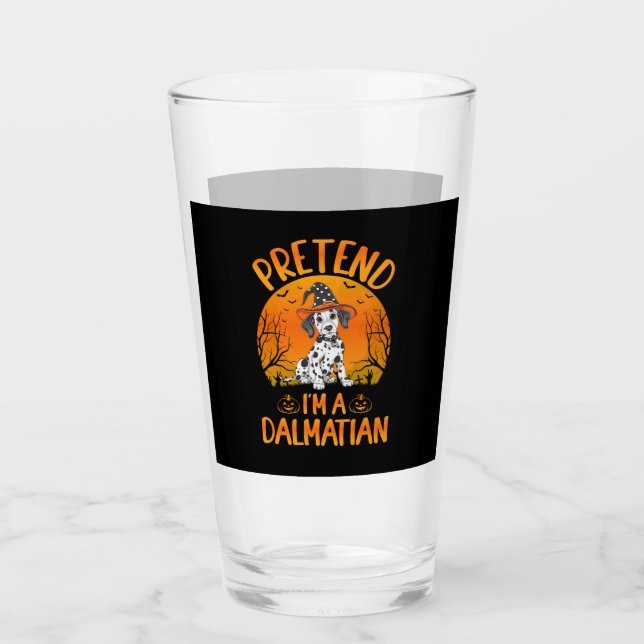 Pretend i'm a Dalmatian Dog Halloween (1) Glass (Front)