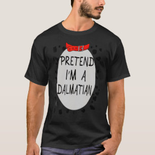 Pretend I'm A Dalmatian Lazy Halloween Costume T-Shirt