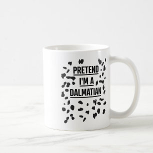 Pretend I'm A Dalmatian Shirt Funny Lazy Halloween Coffee Mug