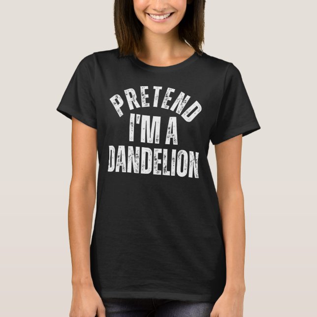 Pretend I'm a Dandelion Lazy Halloween Costume T-Shirt (Front)