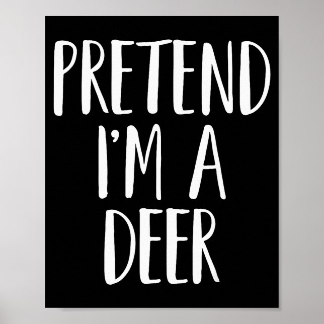Pretend I'm A Deer Family Women Men Kids Halloween Poster (Front)