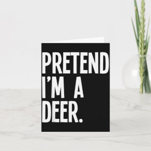 Pretend I'm A Deer Funny Halloween Party Costume  Card